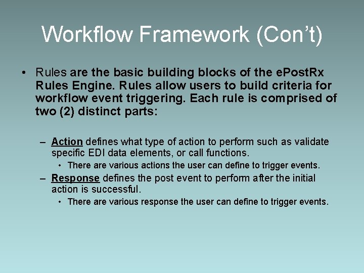 Workflow Framework (Con’t) • Rules are the basic building blocks of the e. Post.