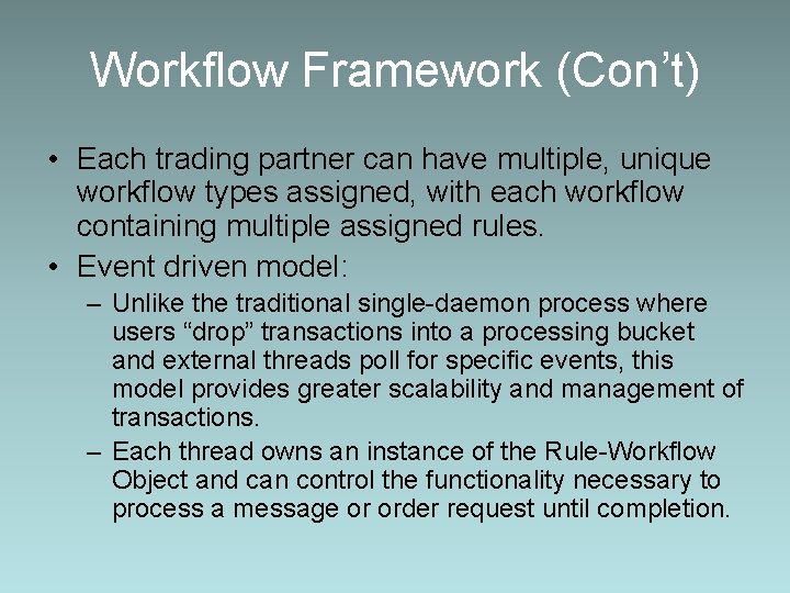 Workflow Framework (Con’t) • Each trading partner can have multiple, unique workflow types assigned,
