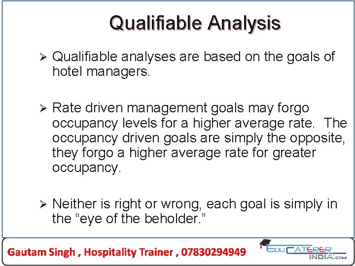 Qualifiable Analysis Ø Qualifiable analyses are based on the goals of hotel managers. Ø Qualifiable Analysis Ø Qualifiable analyses are based on the goals of hotel managers. Ø