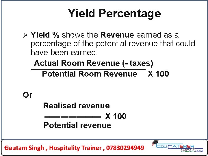 Yield Percentage Ø Yield % shows the Revenue earned as a percentage of the