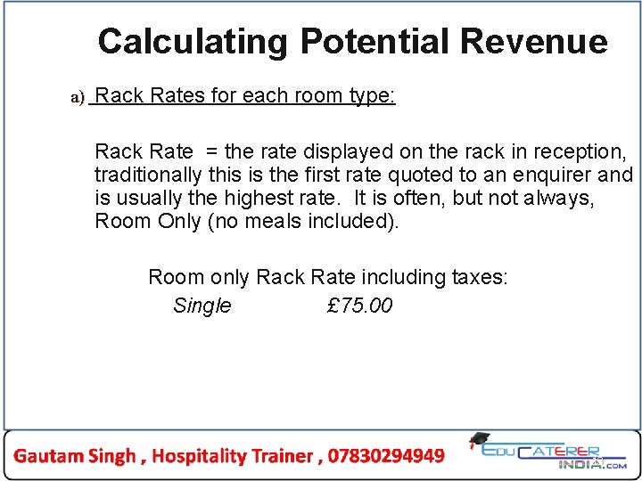 Calculating Potential Revenue a) Rack Rates for each room type: Rack Rate = the