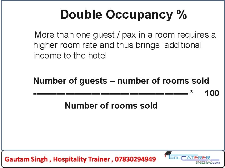Double Occupancy % More than one guest / pax in a room requires a Double Occupancy % More than one guest / pax in a room requires a