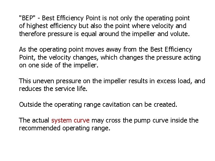 "BEP" - Best Efficiency Point is not only the operating point of highest efficiency