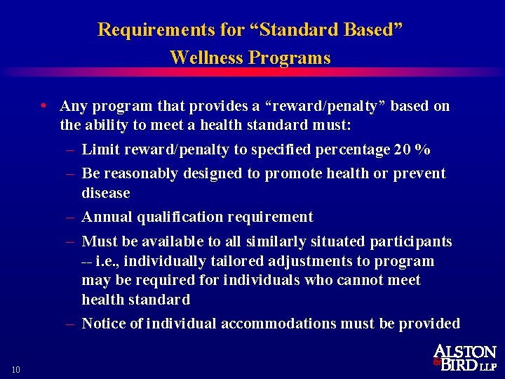 Requirements for “Standard Based” Wellness Programs • Any program that provides a “reward/penalty” based