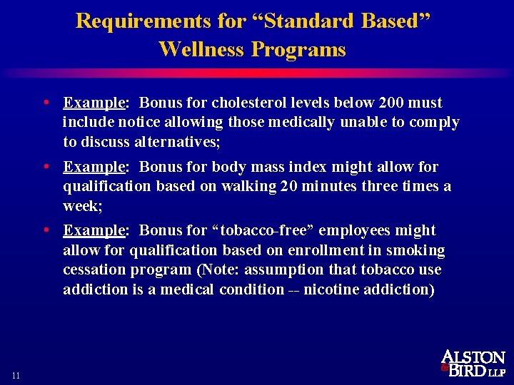 Requirements for “Standard Based” Wellness Programs • Example: Bonus for cholesterol levels below 200