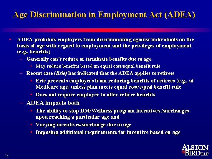 Age Discrimination in Employment Act (ADEA) • ADEA prohibits employers from discriminating against individuals