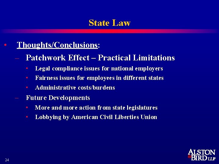 State Law • Thoughts/Conclusions: – Patchwork Effect – Practical Limitations • • • –
