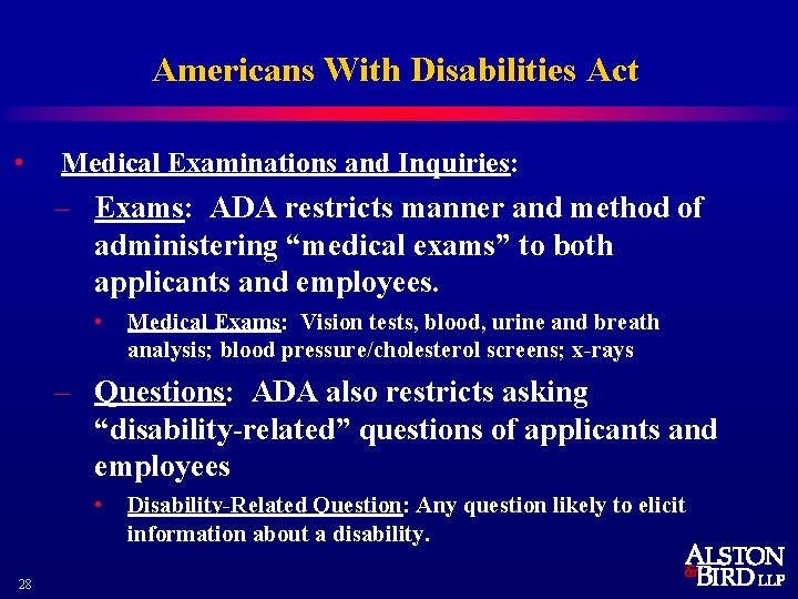 Americans With Disabilities Act • Medical Examinations and Inquiries: – Exams: ADA restricts manner