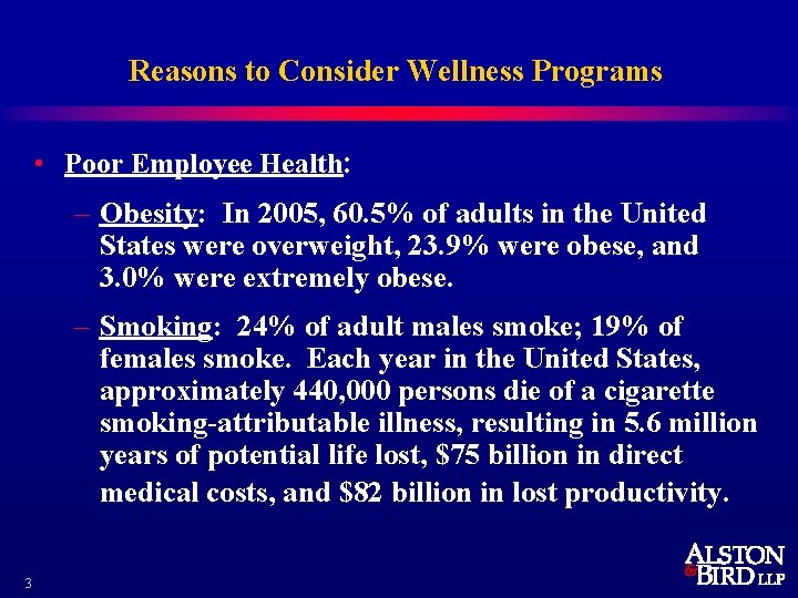 Reasons to Consider Wellness Programs • Poor Employee Health: – Obesity: In 2005, 60.