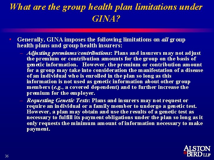 What are the group health plan limitations under GINA? • Generally, GINA imposes the