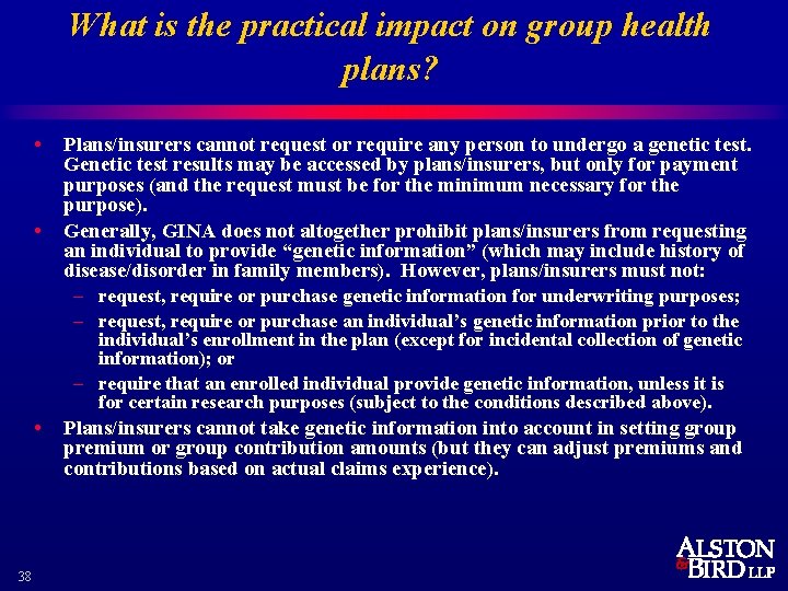What is the practical impact on group health plans? • • Plans/insurers cannot request