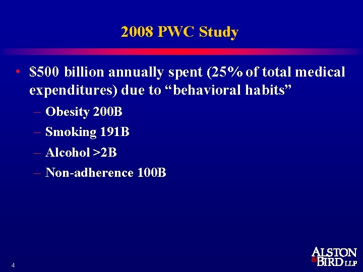 2008 PWC Study • $500 billion annually spent (25% of total medical expenditures) due