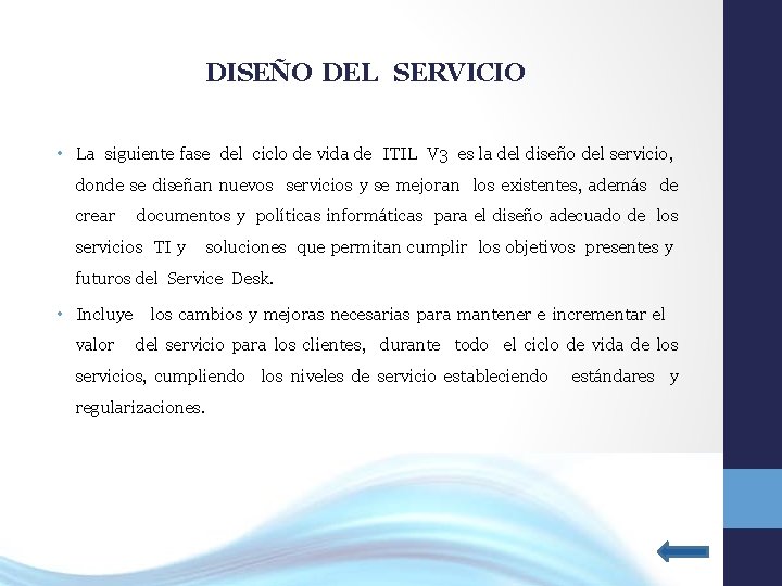 DISEÑO DEL SERVICIO • La siguiente fase del ciclo de vida de ITIL V