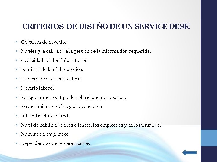 CRITERIOS DE DISEÑO DE UN SERVICE DESK • Objetivos de negocio. • Niveles y