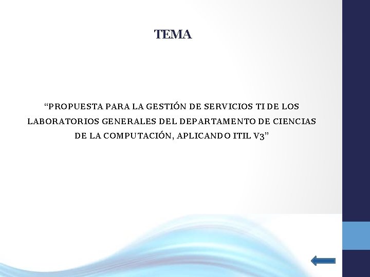 TEMA “PROPUESTA PARA LA GESTIÓN DE SERVICIOS TI DE LOS LABORATORIOS GENERALES DEL DEPARTAMENTO