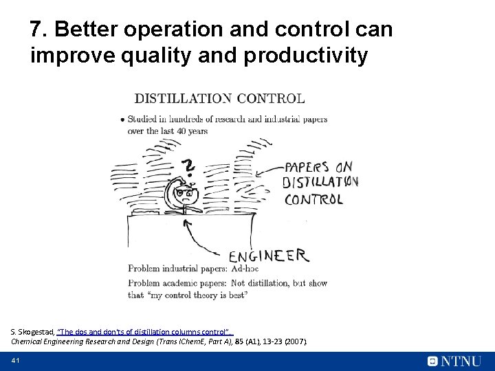 7. Better operation and control can improve quality and productivity S. Skogestad, “The dos