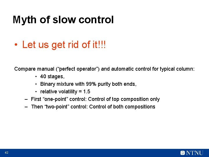 Myth of slow control • Let us get rid of it!!! Compare manual (“perfect