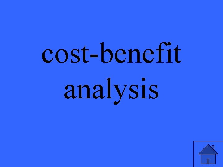 cost-benefit analysis 