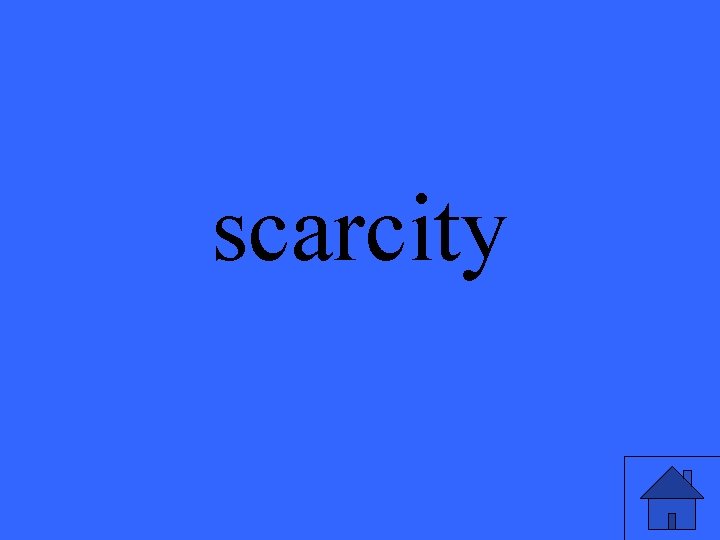 scarcity 