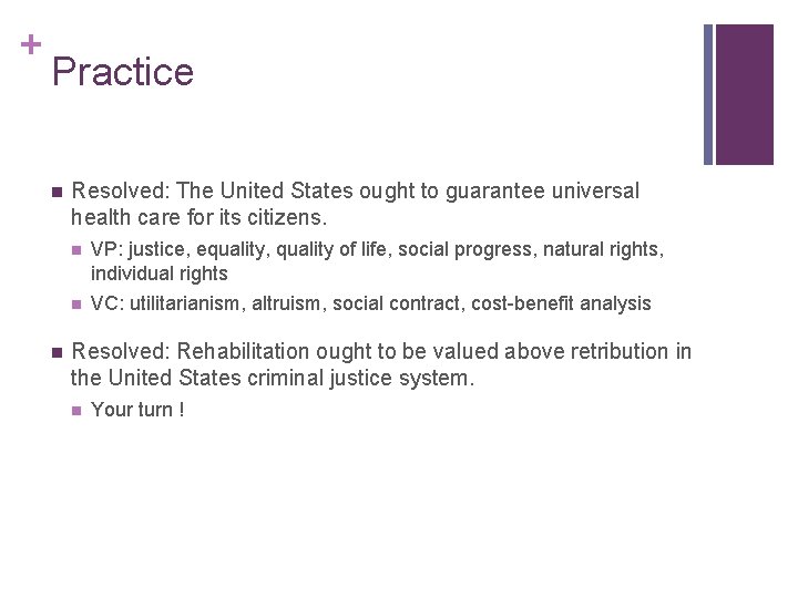 + Practice n n Resolved: The United States ought to guarantee universal health care