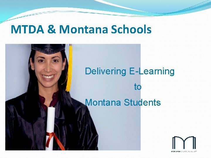 MTDA & Montana Schools Delivering E-Learning to Montana Students 