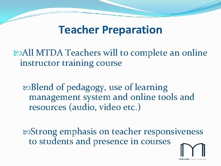 Teacher Preparation All MTDA Teachers will to complete an online instructor training course Blend