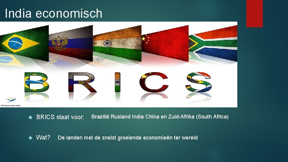 India economisch BRICS staat voor: Wat? Brazilië Rusland India China en Zuid-Afrika (South Africa)