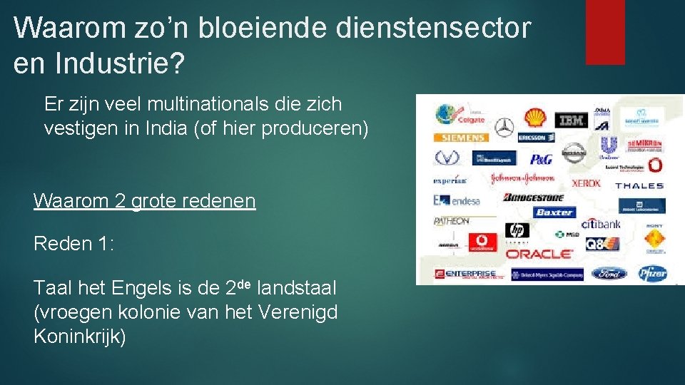 Waarom zo’n bloeiende dienstensector en Industrie? Er zijn veel multinationals die zich vestigen in