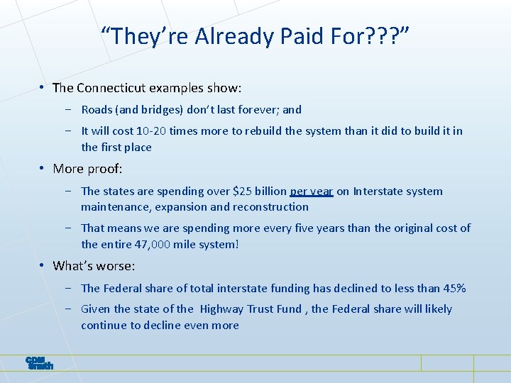 “They’re Already Paid For? ? ? ” • The Connecticut examples show: − Roads “They’re Already Paid For? ? ? ” • The Connecticut examples show: − Roads