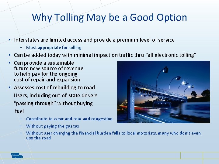 Why Tolling May be a Good Option • Interstates are limited access and provide Why Tolling May be a Good Option • Interstates are limited access and provide