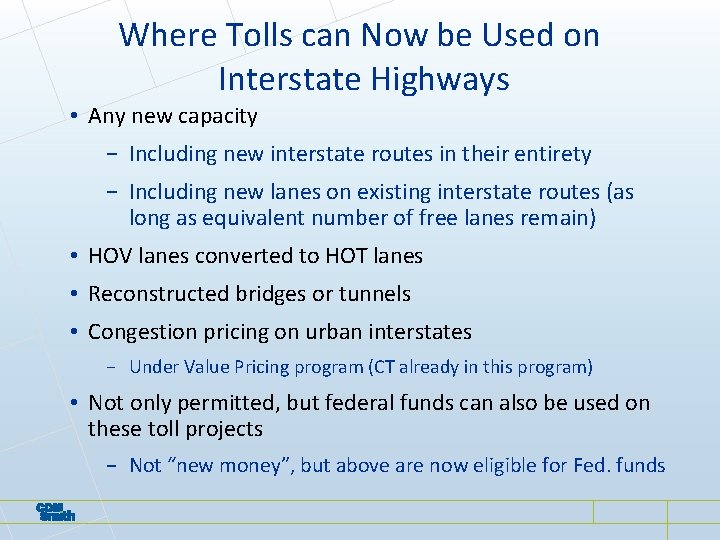 Where Tolls can Now be Used on Interstate Highways • Any new capacity − Where Tolls can Now be Used on Interstate Highways • Any new capacity −