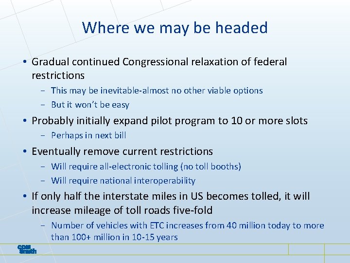 Where we may be headed • Gradual continued Congressional relaxation of federal restrictions − Where we may be headed • Gradual continued Congressional relaxation of federal restrictions −