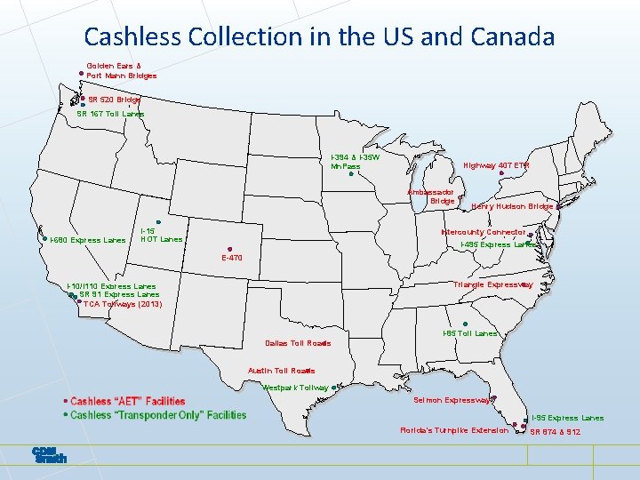 Cashless Collection in the US and Canada Golden Ears & Port Mann Bridges SR Cashless Collection in the US and Canada Golden Ears & Port Mann Bridges SR