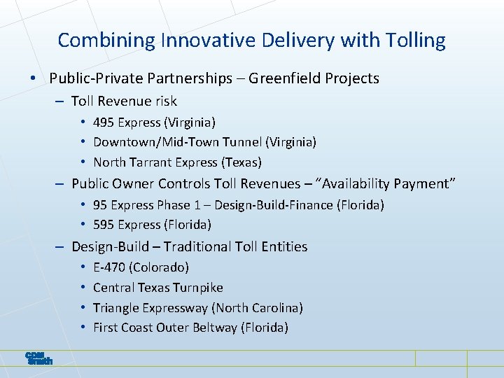 Combining Innovative Delivery with Tolling • Public-Private Partnerships – Greenfield Projects – Toll Revenue Combining Innovative Delivery with Tolling • Public-Private Partnerships – Greenfield Projects – Toll Revenue