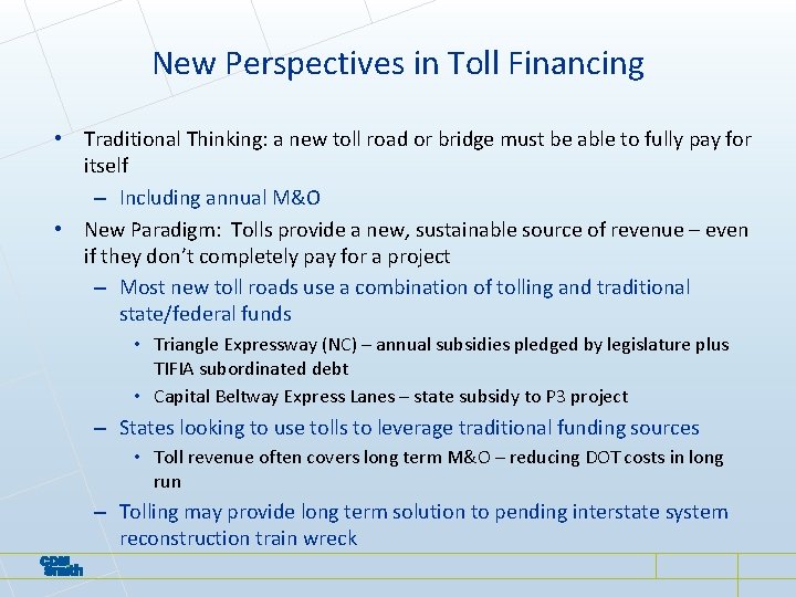 New Perspectives in Toll Financing • Traditional Thinking: a new toll road or bridge New Perspectives in Toll Financing • Traditional Thinking: a new toll road or bridge