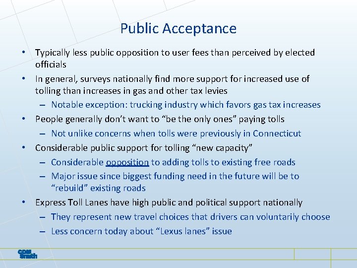 Public Acceptance • Typically less public opposition to user fees than perceived by elected Public Acceptance • Typically less public opposition to user fees than perceived by elected