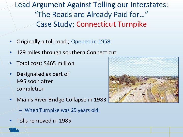 Lead Argument Against Tolling our Interstates: “The Roads are Already Paid for…” Case Study: Lead Argument Against Tolling our Interstates: “The Roads are Already Paid for…” Case Study: