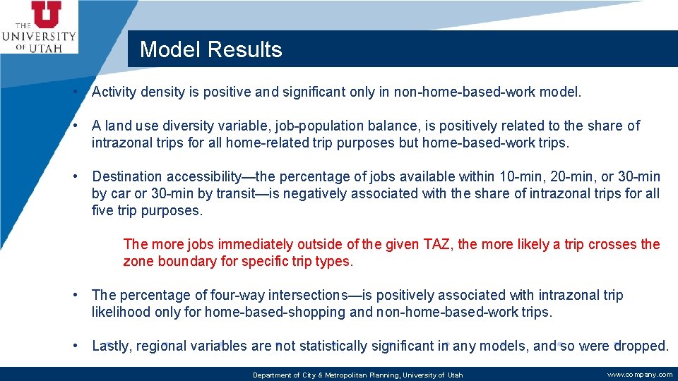 Model Results • Activity density is positive and significant only in non-home-based-work model. •