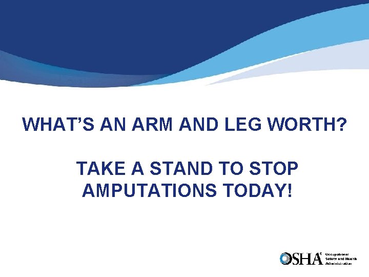 WHAT’S AN ARM AND LEG WORTH? TAKE A STAND TO STOP AMPUTATIONS TODAY! 