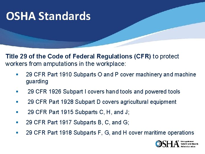 OSHA Standards Title 29 of the Code of Federal Regulations (CFR) to protect workers