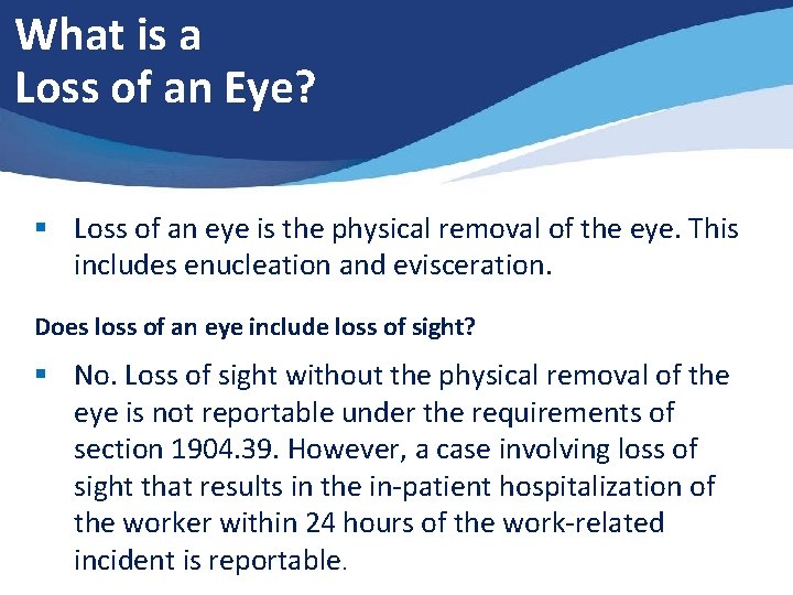 What is a Loss of an Eye? § Loss of an eye is the