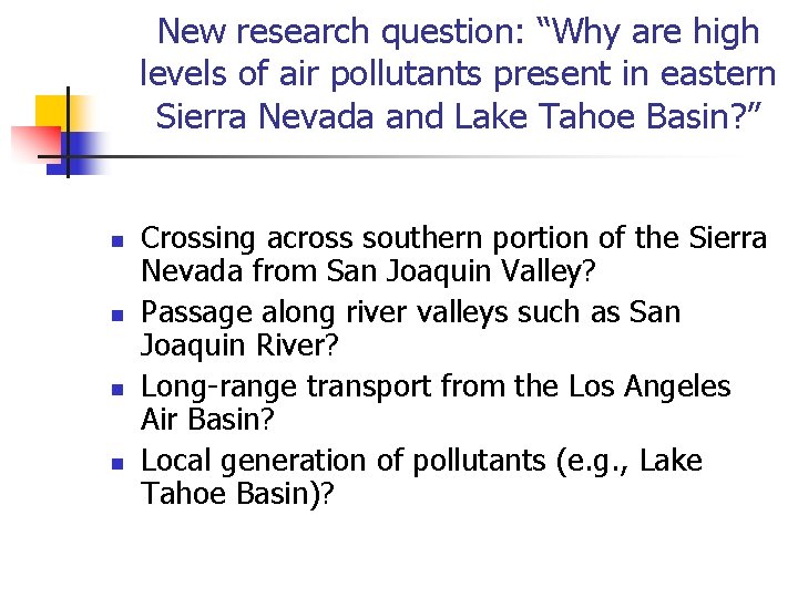 New research question: “Why are high levels of air pollutants present in eastern Sierra
