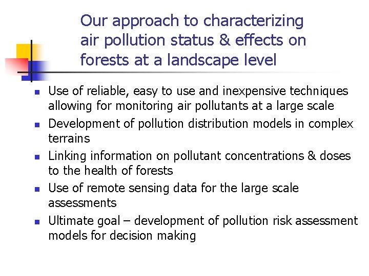 Our approach to characterizing air pollution status & effects on forests at a landscape