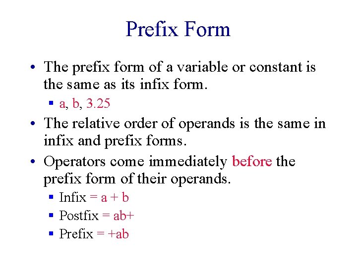 Prefix Form • The prefix form of a variable or constant is the same Prefix Form • The prefix form of a variable or constant is the same