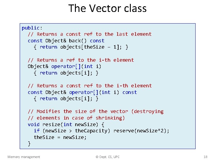 The Vector class public: // Returns a const ref to the last element const
