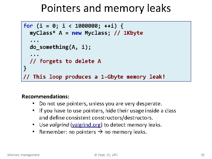 Pointers and memory leaks for (i = 0; i < 1000000; ++i) { my.