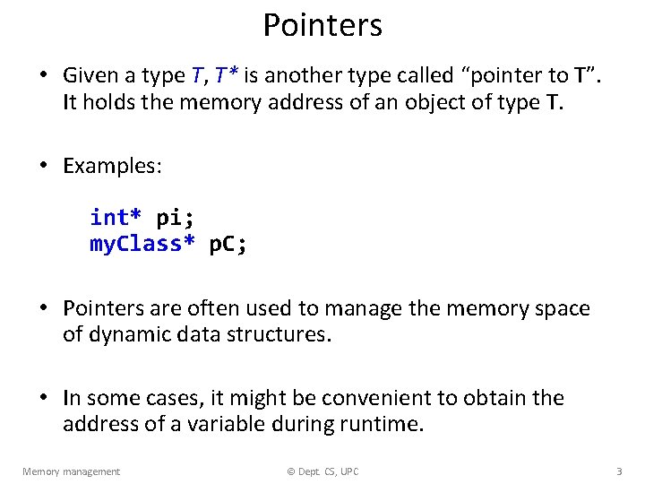 Pointers • Given a type T, T* is another type called “pointer to T”.