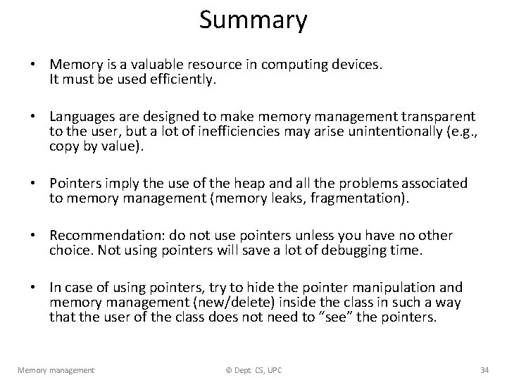 Summary • Memory is a valuable resource in computing devices. It must be used