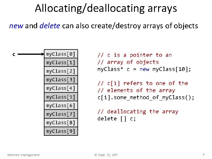 Allocating/deallocating arrays new and delete can also create/destroy arrays of objects c my. Class[0]