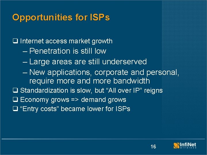 Opportunities for ISPs q Internet access market growth – Penetration is still low –